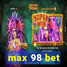 max 98 bet